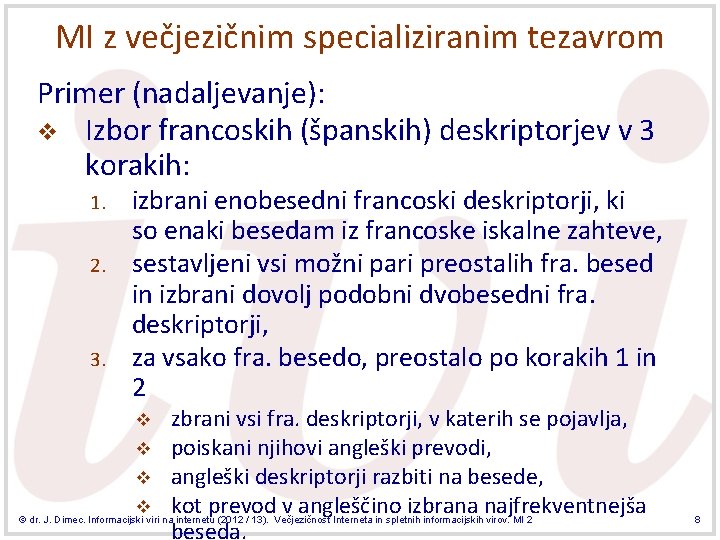 MI z večjezičnim specializiranim tezavrom Primer (nadaljevanje): v Izbor francoskih (španskih) deskriptorjev v 3