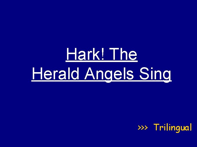 Hark! The Herald Angels Sing >>> Trilingual 