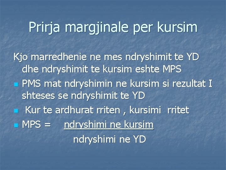 Prirja margjinale per kursim Kjo marredhenie ne mes ndryshimit te YD dhe ndryshimit te