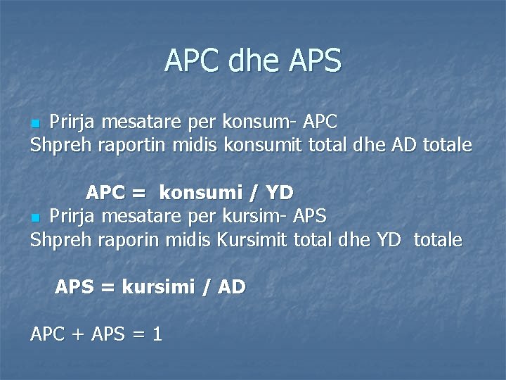 APC dhe APS Prirja mesatare per konsum- APC Shpreh raportin midis konsumit total dhe