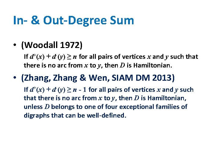 In- & Out-Degree Sum • (Woodall 1972) If d+(x) + d-(y) ≥ n for