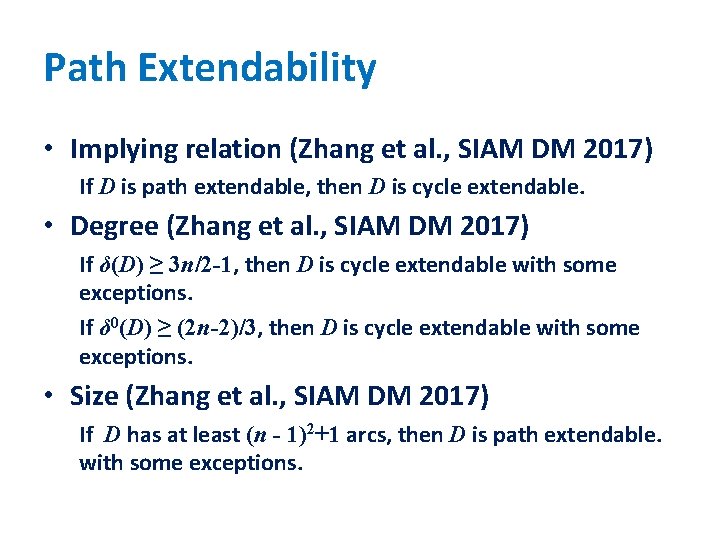 Path Extendability • Implying relation (Zhang et al. , SIAM DM 2017) If D