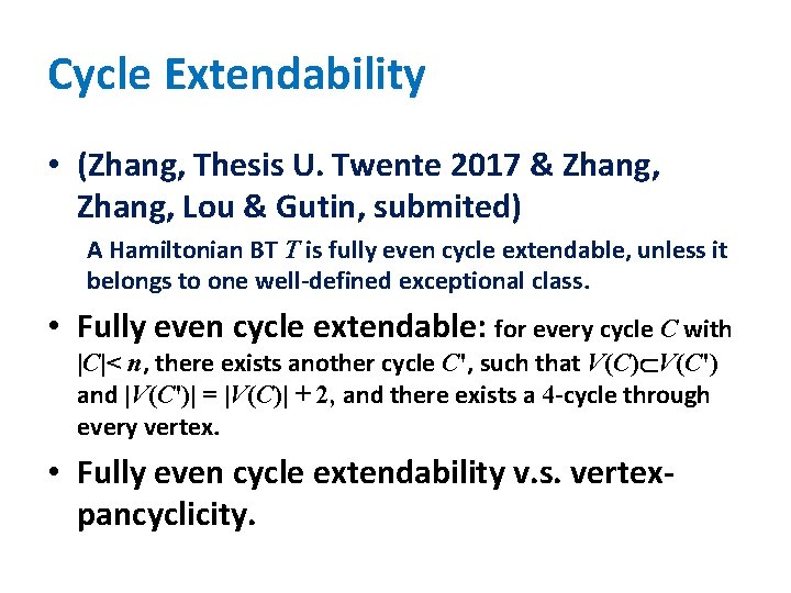 Cycle Extendability • (Zhang, Thesis U. Twente 2017 & Zhang, Lou & Gutin, submited)