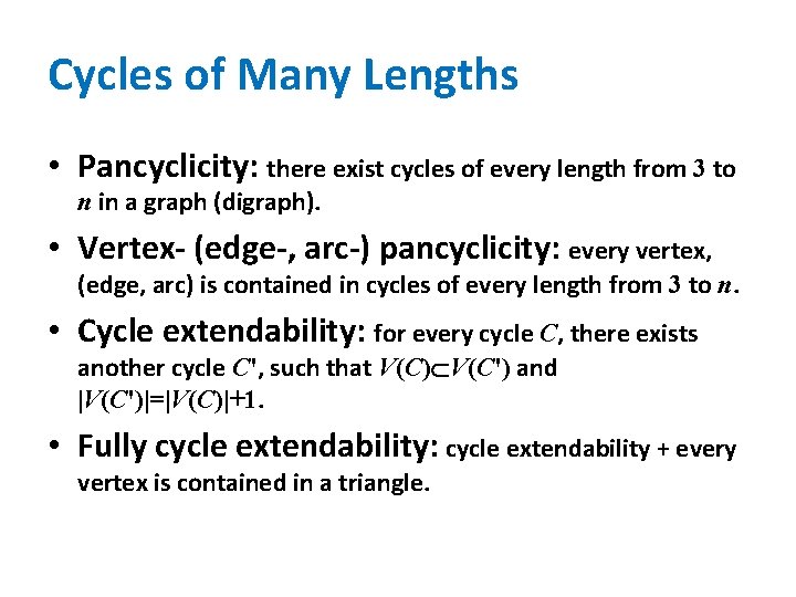 Cycles of Many Lengths • Pancyclicity: there exist cycles of every length from 3