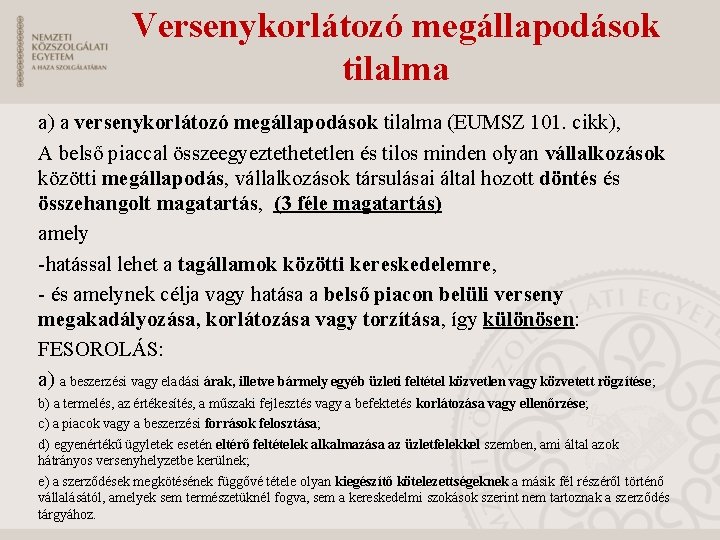 Versenykorlátozó megállapodások tilalma a) a versenykorlátozó megállapodások tilalma (EUMSZ 101. cikk), A belső piaccal