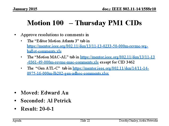 January 2015 doc. : IEEE 802. 11 -14/1588 r 10 Motion 100 – Thursday