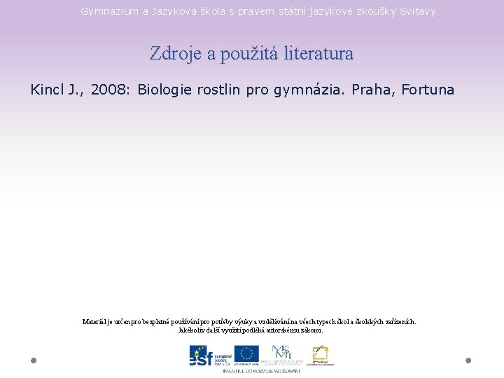 Gymnázium a Jazyková škola s právem státní jazykové zkoušky Svitavy Zdroje a použitá literatura