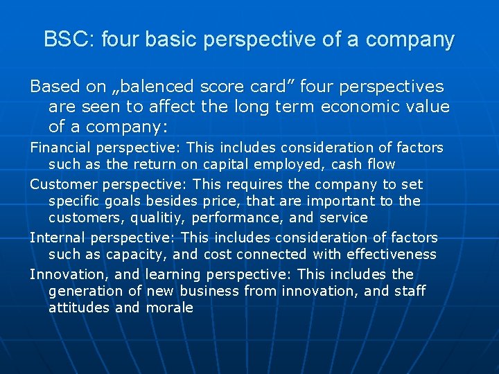 BSC: four basic perspective of a company Based on „balenced score card” four perspectives