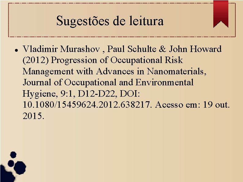 Sugestões de leitura Vladimir Murashov , Paul Schulte & John Howard (2012) Progression of