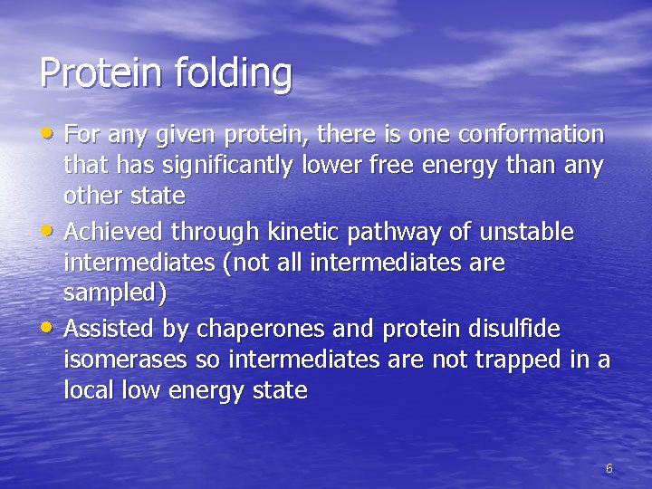 Protein folding • For any given protein, there is one conformation • • that Protein folding • For any given protein, there is one conformation • • that