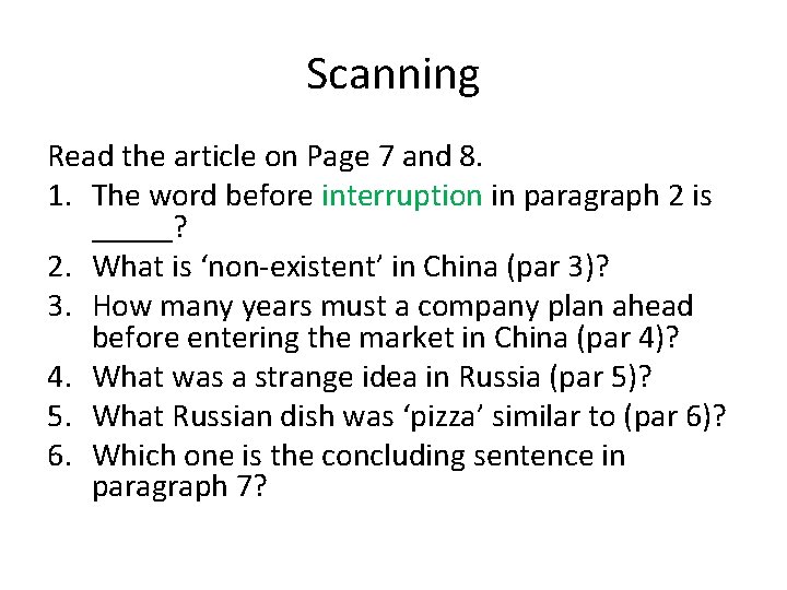 Scanning Read the article on Page 7 and 8. 1. The word before interruption