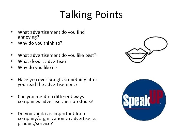 Talking Points • What advertisement do you find annoying? • Why do you think