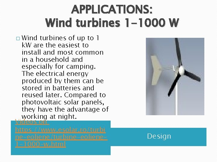 APPLICATIONS: Wind turbines 1 -1000 W Wind turbines of up to 1 k. W