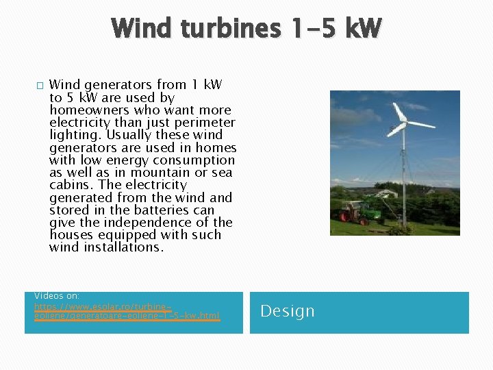 Wind turbines 1 -5 k. W � Wind generators from 1 k. W to