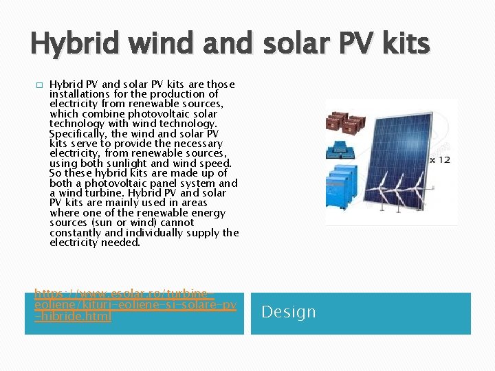 Hybrid wind and solar PV kits � Hybrid PV and solar PV kits are