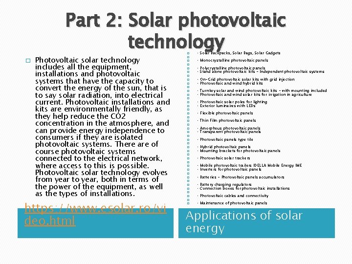 Part 2: Solar photovoltaic technology � Photovoltaic solar technology includes all the equipment, installations