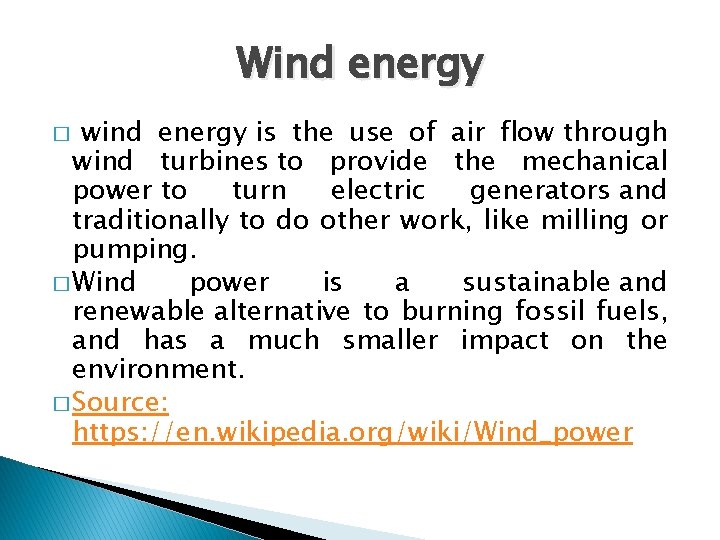 Wind energy wind energy is the use of air flow through wind turbines to