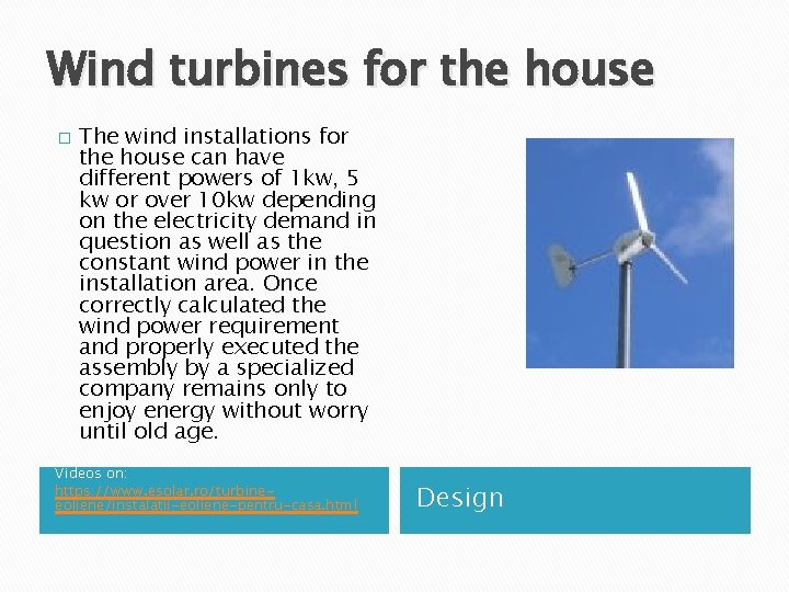 Wind turbines for the house � The wind installations for the house can have