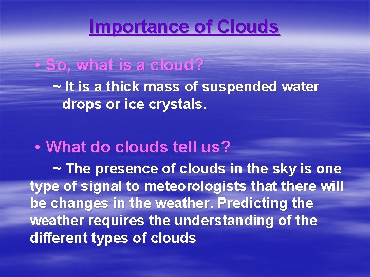 Importance of Clouds • So, what is a cloud? ~ It is a thick