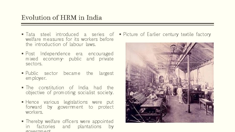 Evolution of HRM in India § Tata steel introduced a series of welfare measures