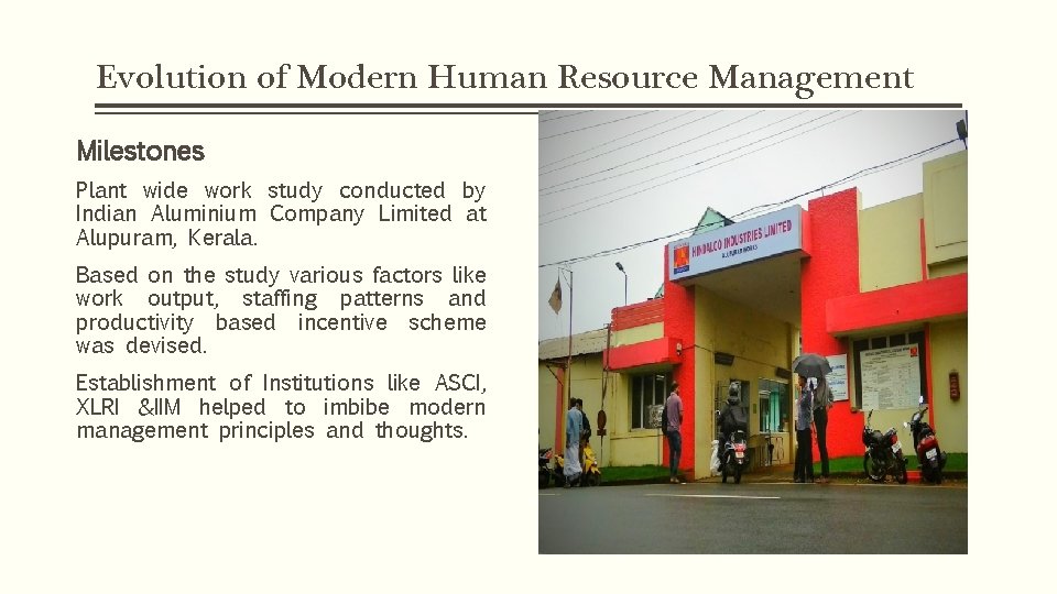 Evolution of Modern Human Resource Management Milestones Plant wide work study conducted by Indian