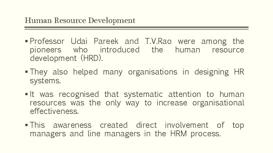 Human Resource Development § Professor Udai Pareek and T. V. Rao were among the