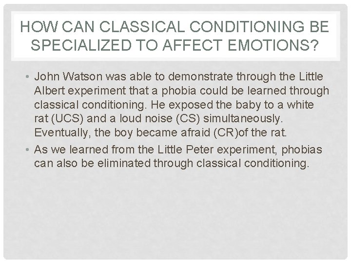 HOW CAN CLASSICAL CONDITIONING BE SPECIALIZED TO AFFECT EMOTIONS? • John Watson was able