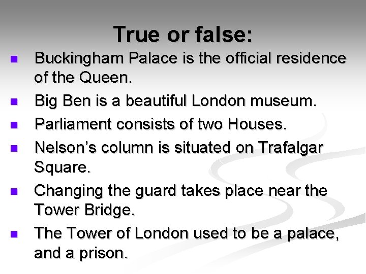 True or false: n n n Buckingham Palace is the official residence of the
