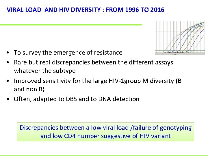 VIRAL LOAD AND HIV DIVERSITY : FROM 1996 TO 2016 • To survey the