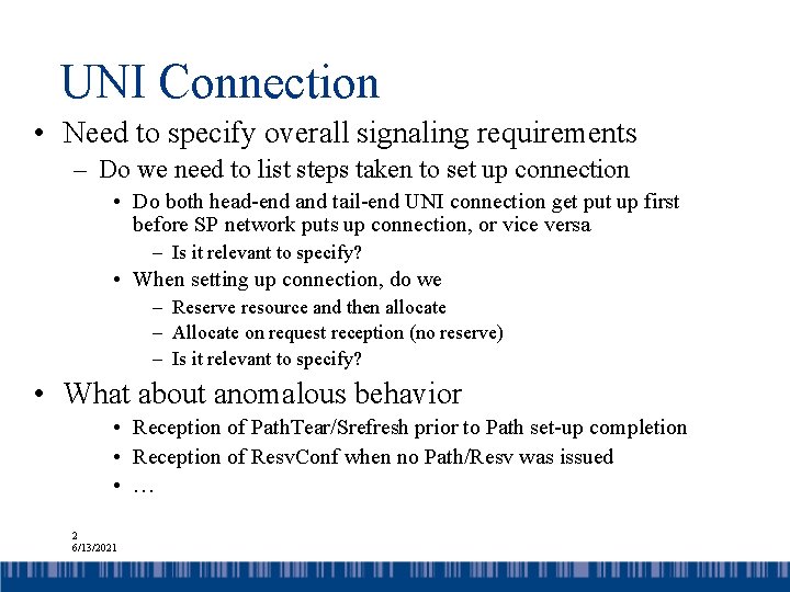 UNI Connection • Need to specify overall signaling requirements – Do we need to