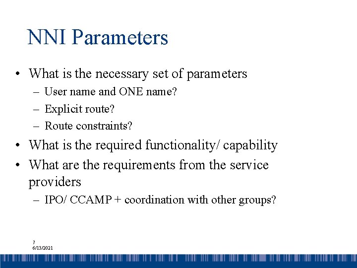 NNI Parameters • What is the necessary set of parameters – User name and