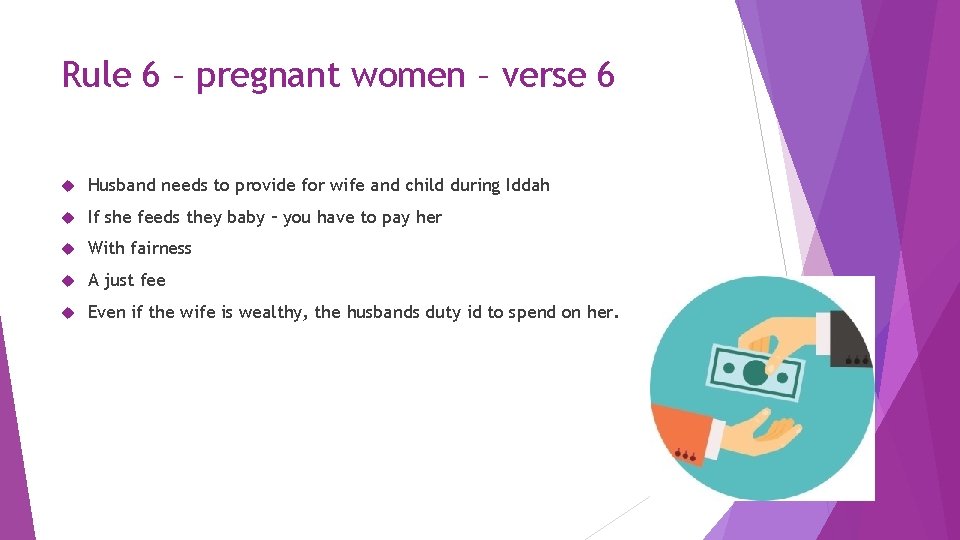 Rule 6 – pregnant women – verse 6 Husband needs to provide for wife