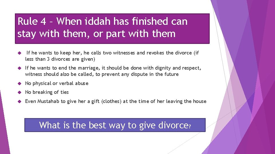 Rule 4 – When iddah has finished can stay with them, or part with