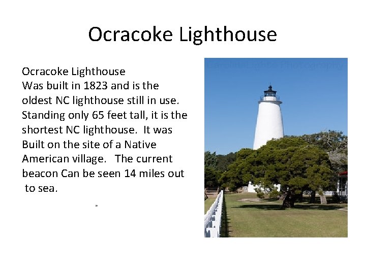 Ocracoke Lighthouse Was built in 1823 and is the oldest NC lighthouse still in