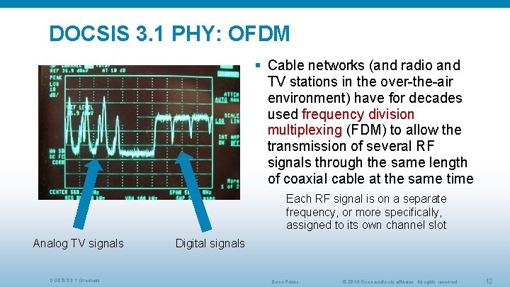 DOCSIS 3. 1 PHY: OFDM § Cable networks (and radio and TV stations in