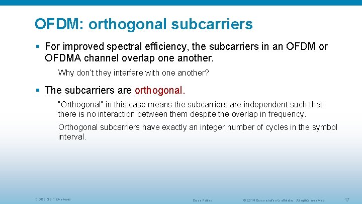 OFDM: orthogonal subcarriers § For improved spectral efficiency, the subcarriers in an OFDM or
