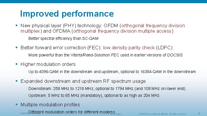 Improved performance § New physical layer (PHY) technology: OFDM (orthogonal frequency division multiplex) and