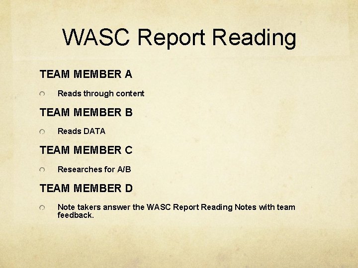 WASC Report Reading TEAM MEMBER A Reads through content TEAM MEMBER B Reads DATA