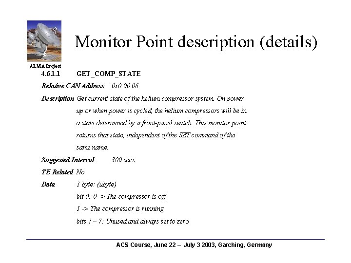 Monitor Point description (details) ALMA Project 4. 6. 1. 1 GET_COMP_STATE Relative CAN Address