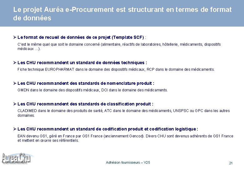 Le projet Auréa e-Procurement est structurant en termes de format de données Ø Le