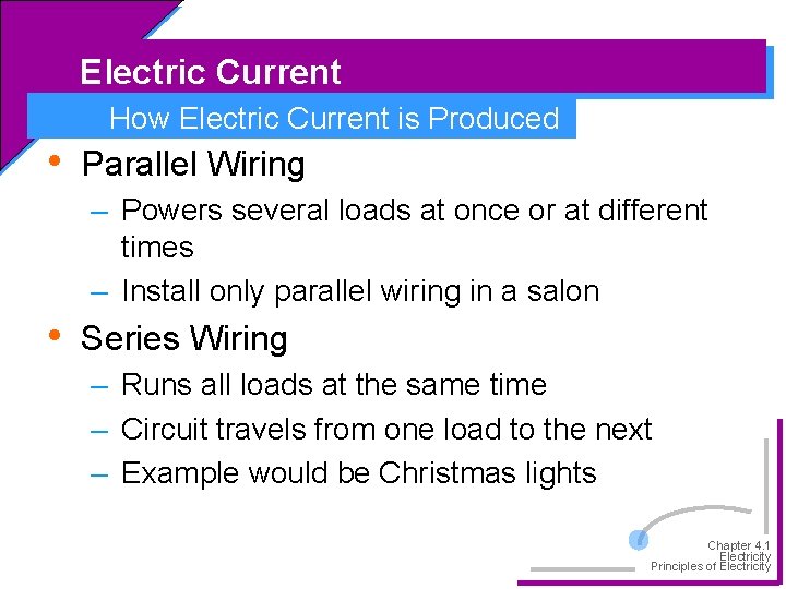 Electric Current • How Electric Current is Produced Parallel Wiring – Powers several loads