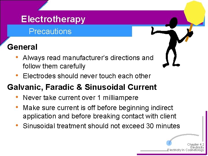 Electrotherapy Precautions General • • Always read manufacturer’s directions and follow them carefully Electrodes