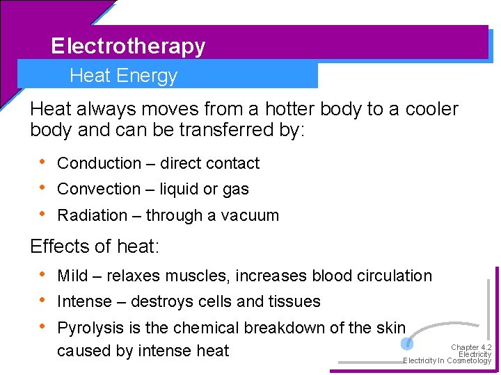 Electrotherapy Heat Energy Heat always moves from a hotter body to a cooler body