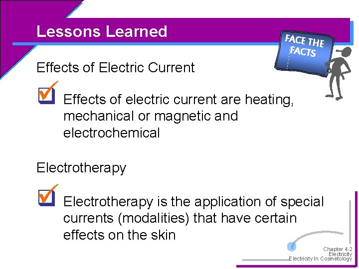 Lessons Learned FACE TH E FACTS Effects of Electric Current q Effects of electric