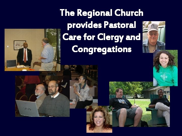 The Regional Church provides Pastoral Care for Clergy and Congregations 