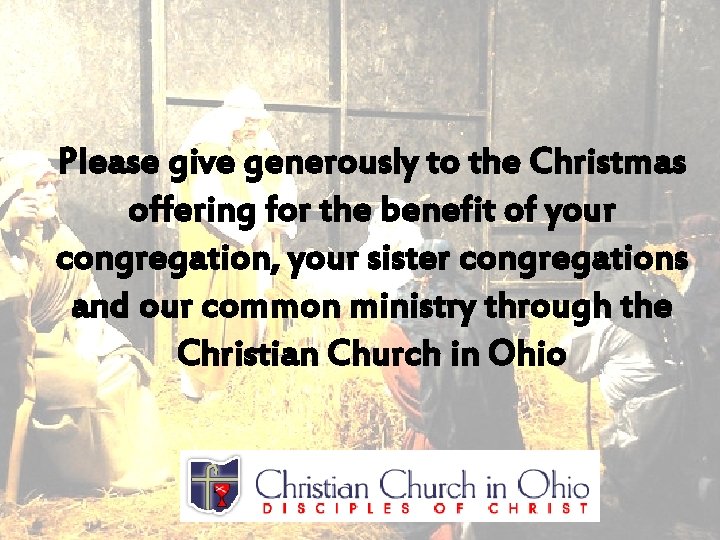 Please give generously to the Christmas offering for the benefit of your congregation, your