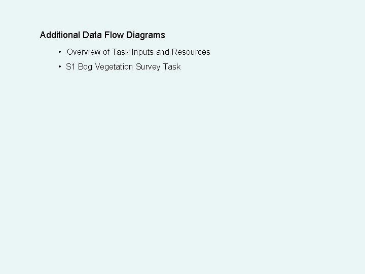 Additional Data Flow Diagrams • Overview of Task Inputs and Resources • S 1