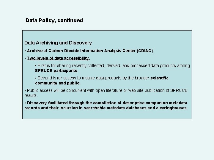 Data Policy, continued Data Archiving and Discovery • Archive at Carbon Dioxide Information Analysis