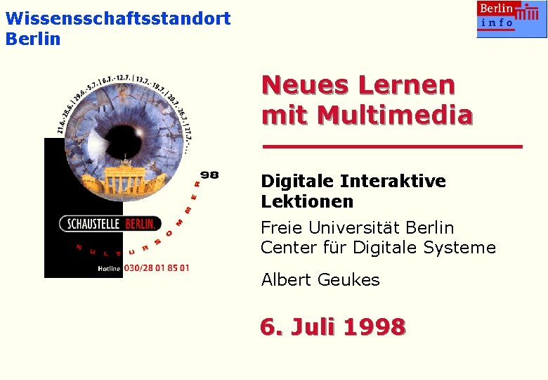 Wissensschaftsstandort Berlin Neues Lernen mit Multimedia Digitale Interaktive Lektionen Freie Universität Berlin Center für
