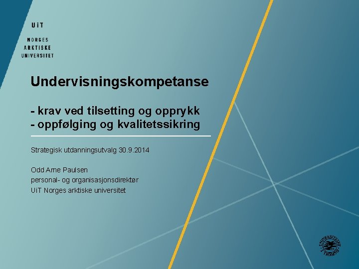 Undervisningskompetanse - krav ved tilsetting og opprykk - oppfølging og kvalitetssikring Strategisk utdanningsutvalg 30.